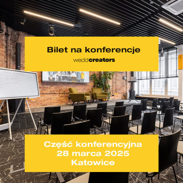 Bilet na konferencje weddcreators - część konferencyjna